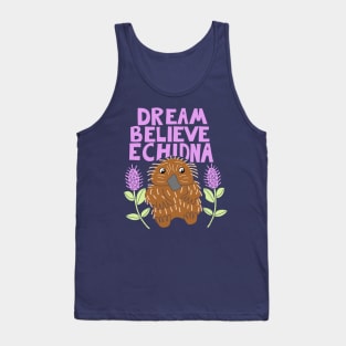 Dream Believe Echidna Tank Top